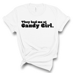 They Had Me at Candy Girl Unisex Tee