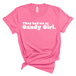 They Had Me at Candy Girl Unisex Tee