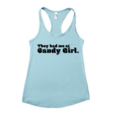 They Had Me at Candy Girl Women's Racerback Tank