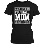 Warning Football Mom will Yell Loudly