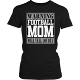 Warning Football Mom will Yell Loudly