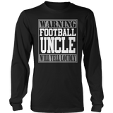 Warning Football Uncle will Yell Loudly