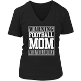 Warning Football Mom will Yell Loudly