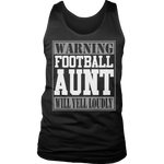 Warning Football Aunt will Yell Loudly