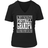 Warning Football Grandpa will Yell Loudly