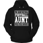 Warning Football Aunt will Yell Loudly