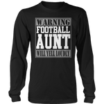 Warning Football Aunt will Yell Loudly