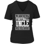 Warning Football Uncle will Yell Loudly