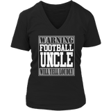 Warning Football Uncle will Yell Loudly