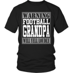 Warning Football Grandpa will Yell Loudly