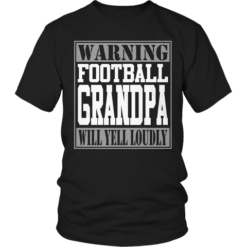 Warning Football Grandpa will Yell Loudly