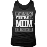 Warning Football Mom will Yell Loudly