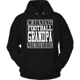 Warning Football Grandpa will Yell Loudly