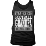 Warning Football Grandpa will Yell Loudly