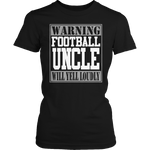 Warning Football Uncle will Yell Loudly