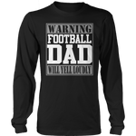 Warning Football Dad will Yell Loudly