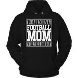 Warning Football Mom will Yell Loudly