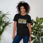 His Presence Is EVERYTHING Tee
