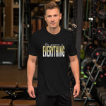 His Presence Is EVERYTHING Tee