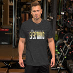 His Presence Is EVERYTHING Tee