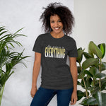 His Presence Is EVERYTHING Tee
