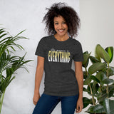 His Presence Is EVERYTHING Tee