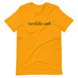 NE4LIFE-ish Unisex Tee