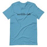 NE4LIFE-ish Unisex Tee