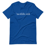 NE4LIFE-ish Unisex Tee